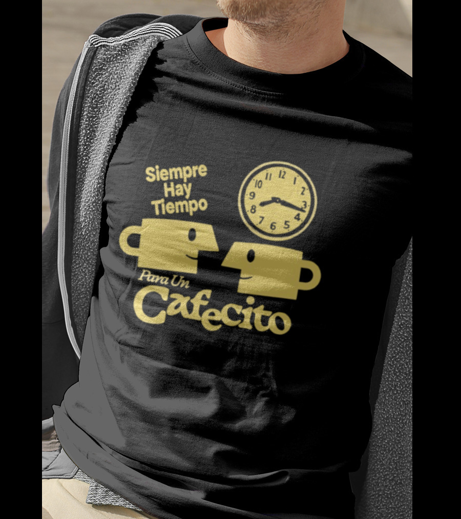 Siempre Hay Tiempo Para Un Cafecito Coffee Cups T-Shirt