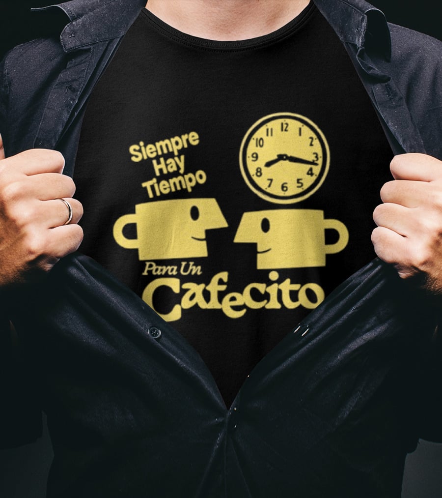 Siempre Hay Tiempo Para Un Cafecito Coffee Cups T-Shirt