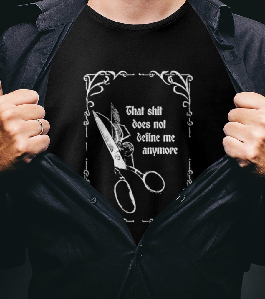 That Shit Does Not Define Me Anymore Mental Health Scissors Floral Frame T-Shirt