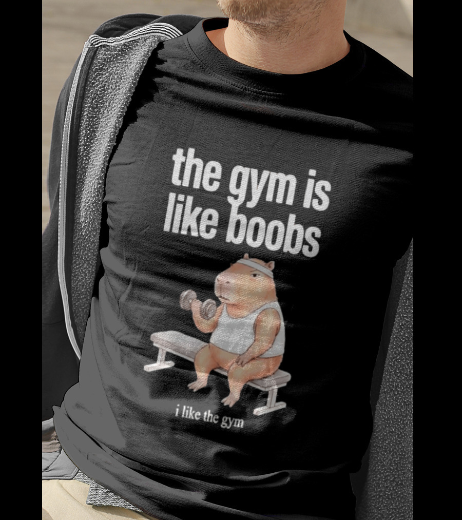 The Gym Is Like Boobs Capybara Lifting Weights T-Shirt