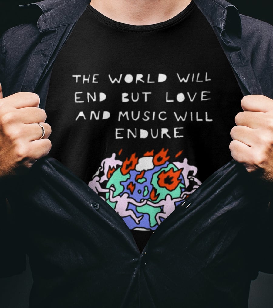 The World Will End But Love And Music Will Endure Globe With Dancing Figures And Flames T-Shirt