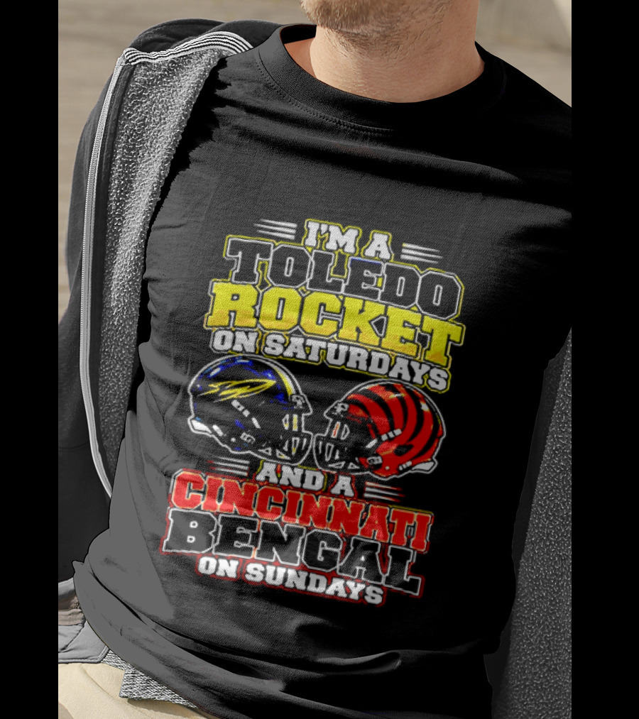 Toledo Rocket On Saturdays And Cincinnati Bengal On Sundays Football Fans T-Shirt