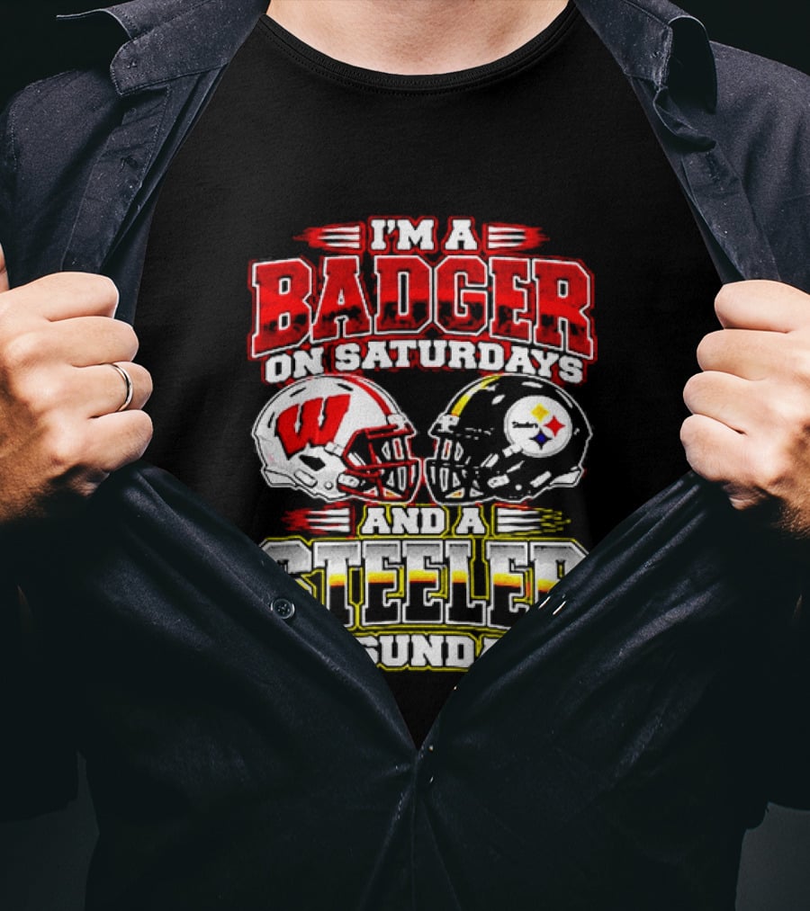 I'm A Badger On Saturdays And A Steeler On Sundays T-Shirt