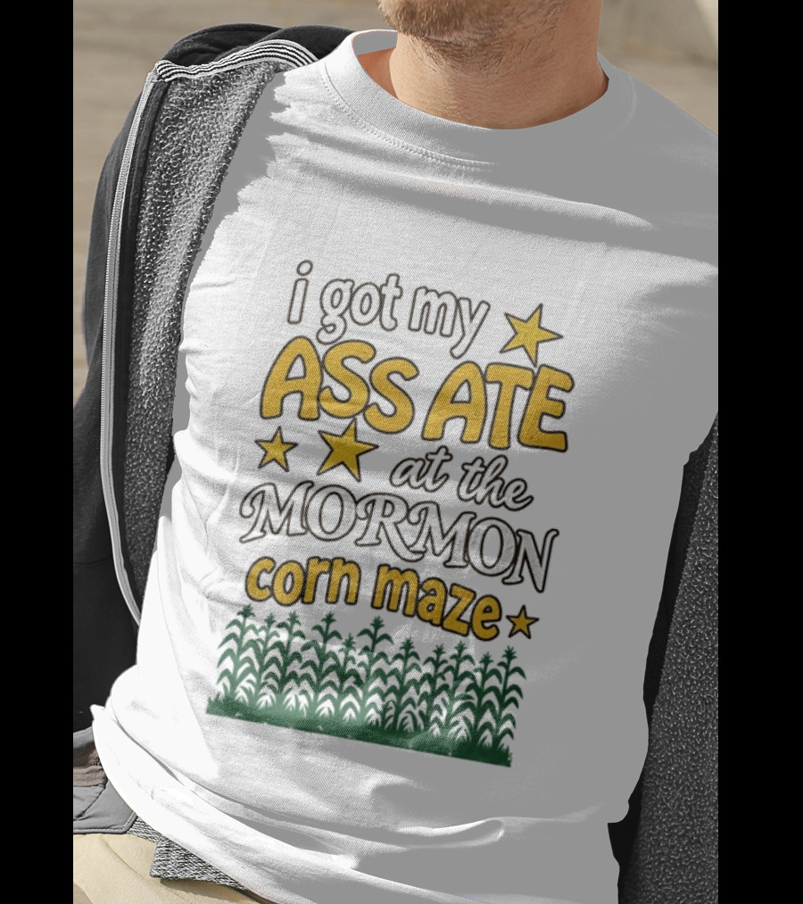 I Got My Ass Ate At The Mormon Corn Maze Starry Adventure T-Shirt
