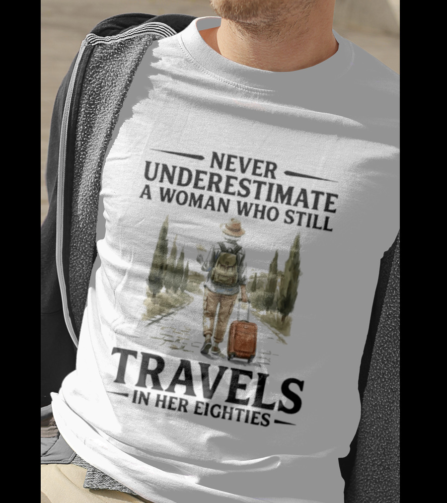 Never Underestimate A Woman Who Still Travels In Her Eighties Vintage Adventure T-Shirt