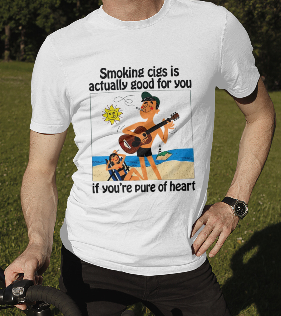 Smoking Cigs Is Actually Good For You Pure Of Heart Beach Guitar Sun T-Shirt