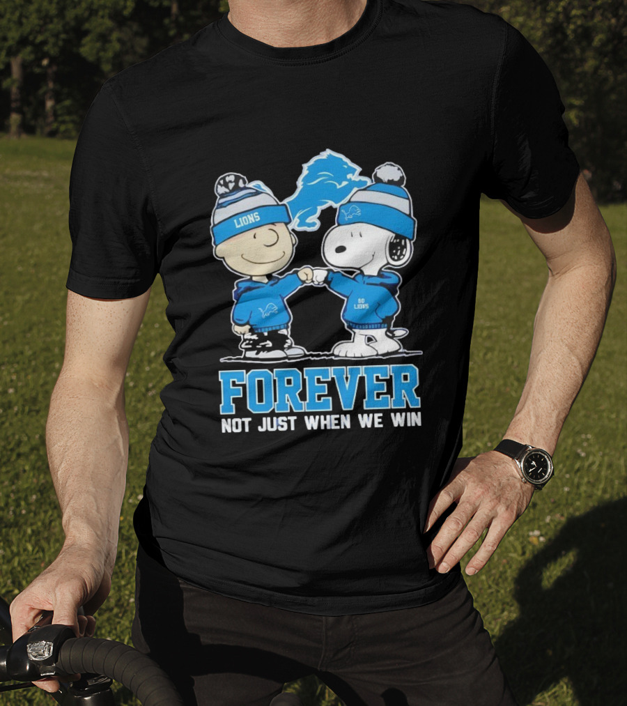 Detroit Lions Charlie Brown Snoopy Forever Loyalty Not Just When We Win T-Shirt