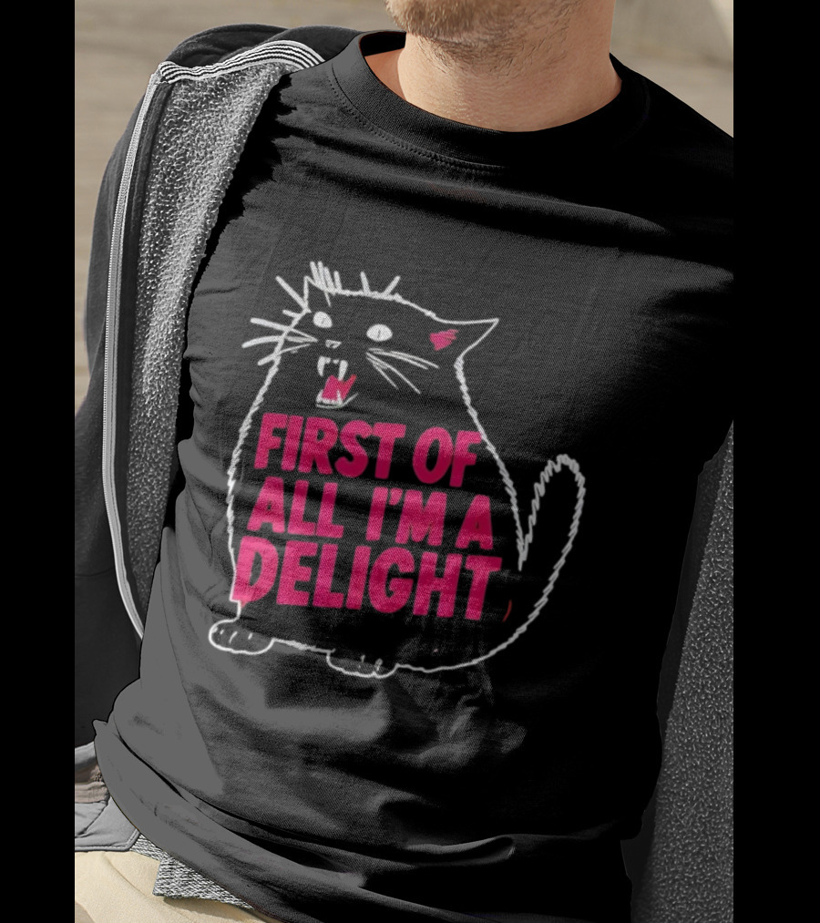 First Of All I’m A Delight Roaring Black Cat Statement T-Shirt