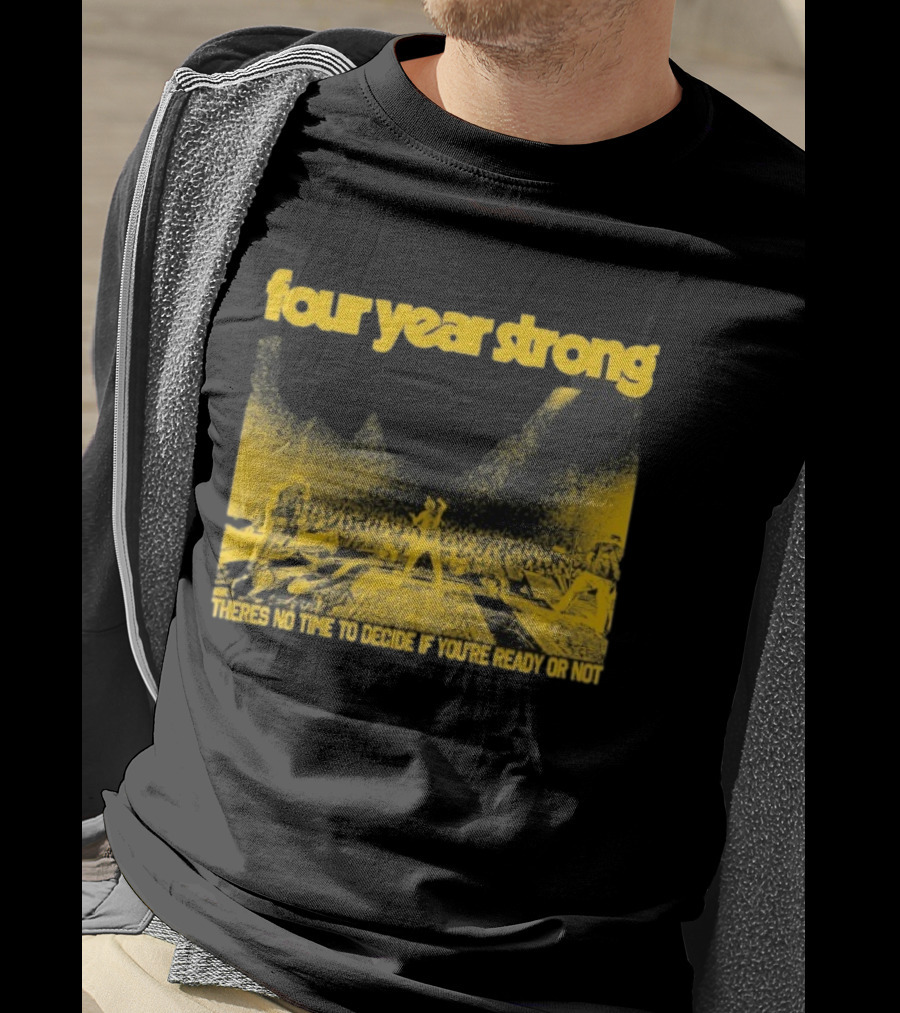 Four Year Strong Live Concert There’s No Time To Decide If You’re Ready Or Not T-Shirt