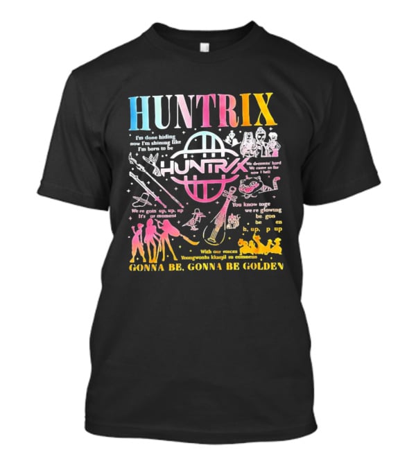 HUNTRIX Born To Shine Together Glowing Gonna Be Golden T-Shirt