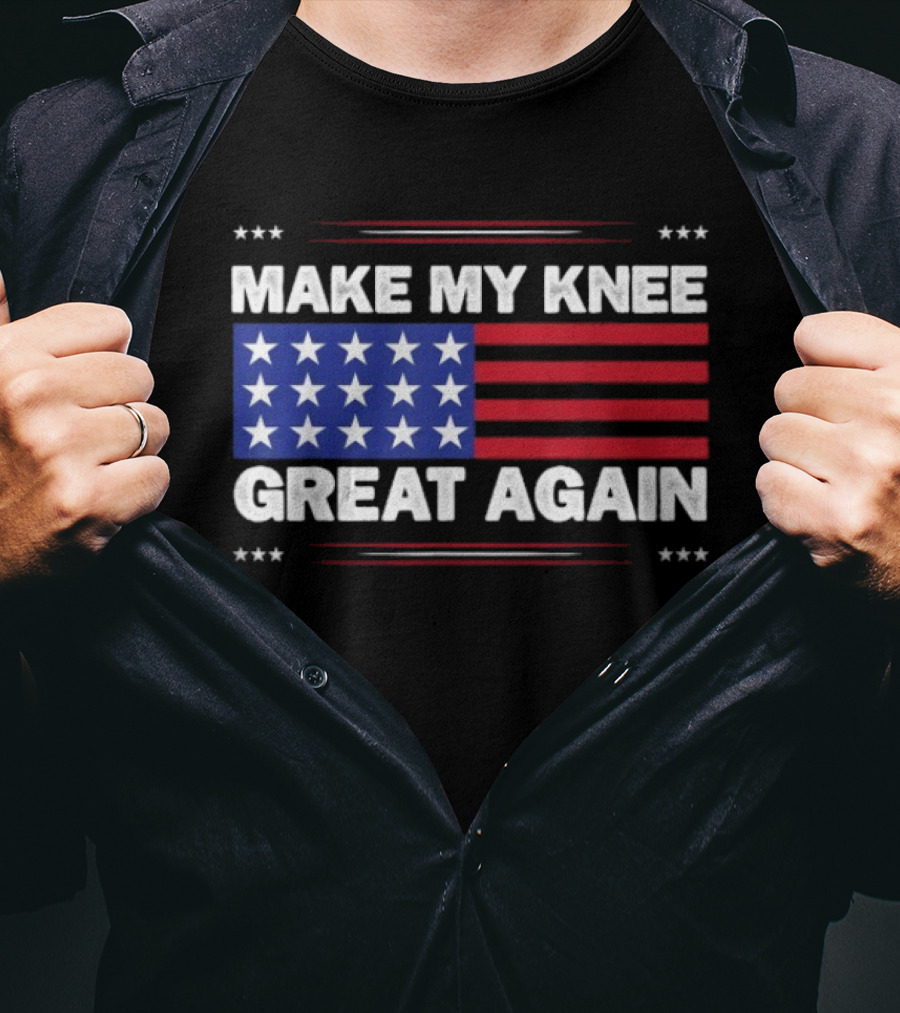 Make My Knee Great Again American Flag Stars Stripes Humor T-Shirt