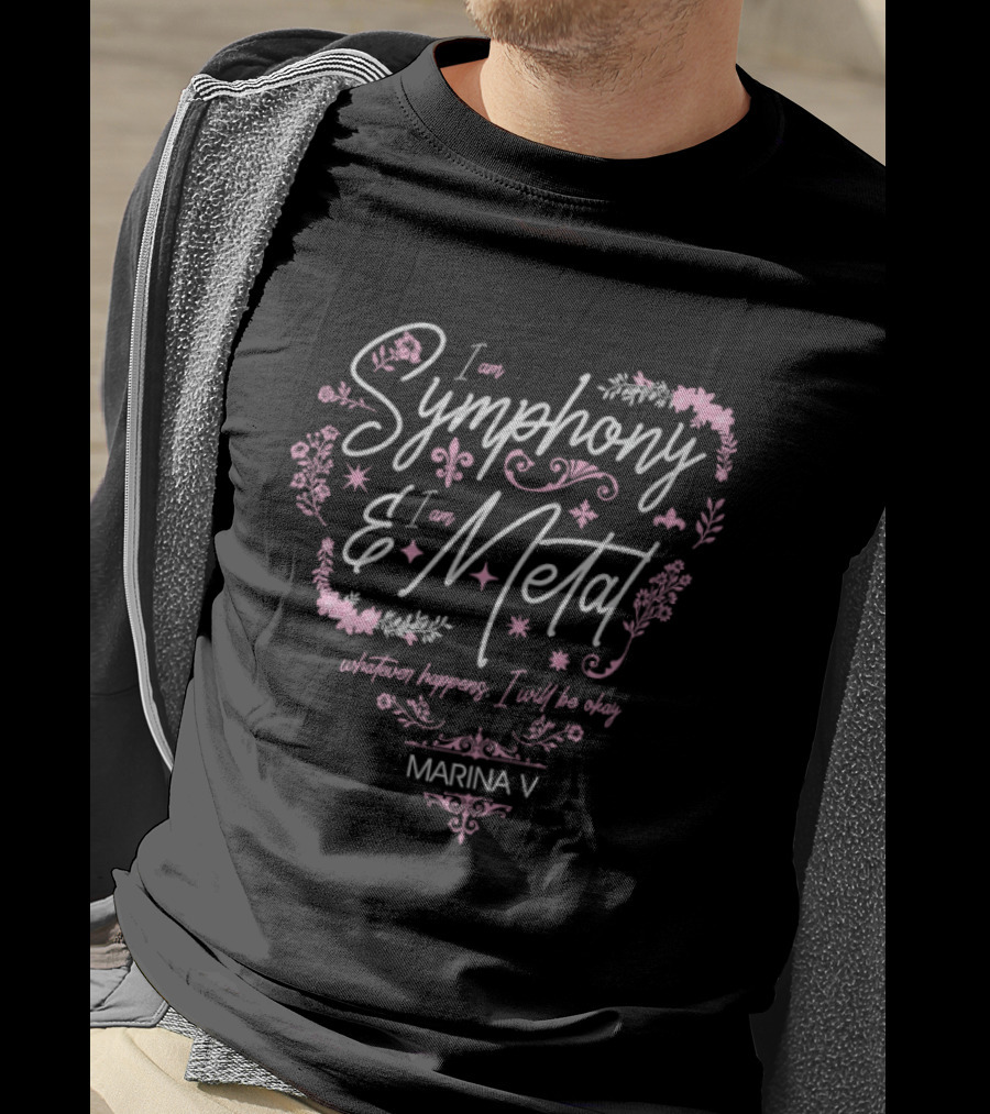 Marina V I Am Symphony & Metal Whatever Happens I Will Be Okay T-Shirt