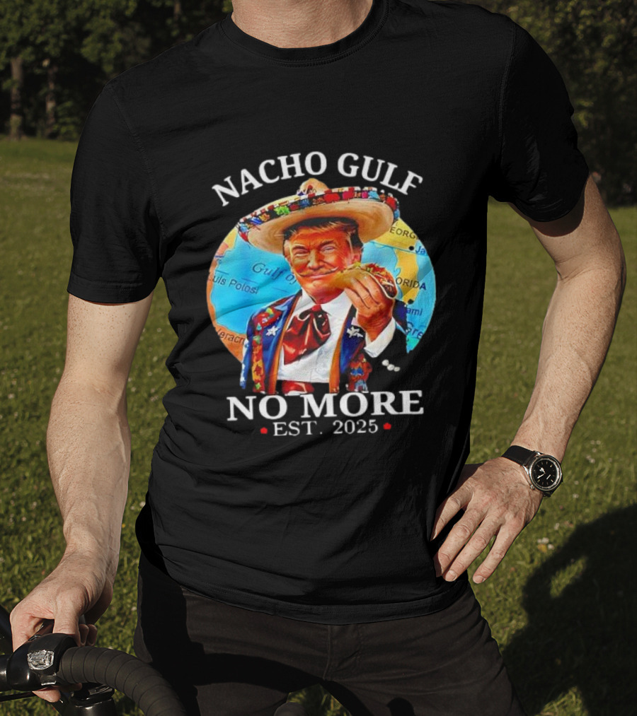 Nacho Gulf No More Est. 2025 Taco Sombrero Map T-Shirt