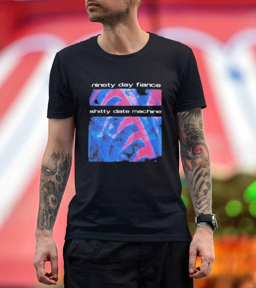 Ninety Day Fiance Shitty Date Machine Colorful Abstract Pattern T-Shirt