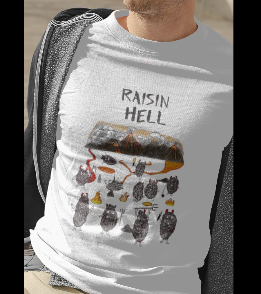 Raisin Hell Volcano Raisin Characters Mischief And Chaos T-Shirt