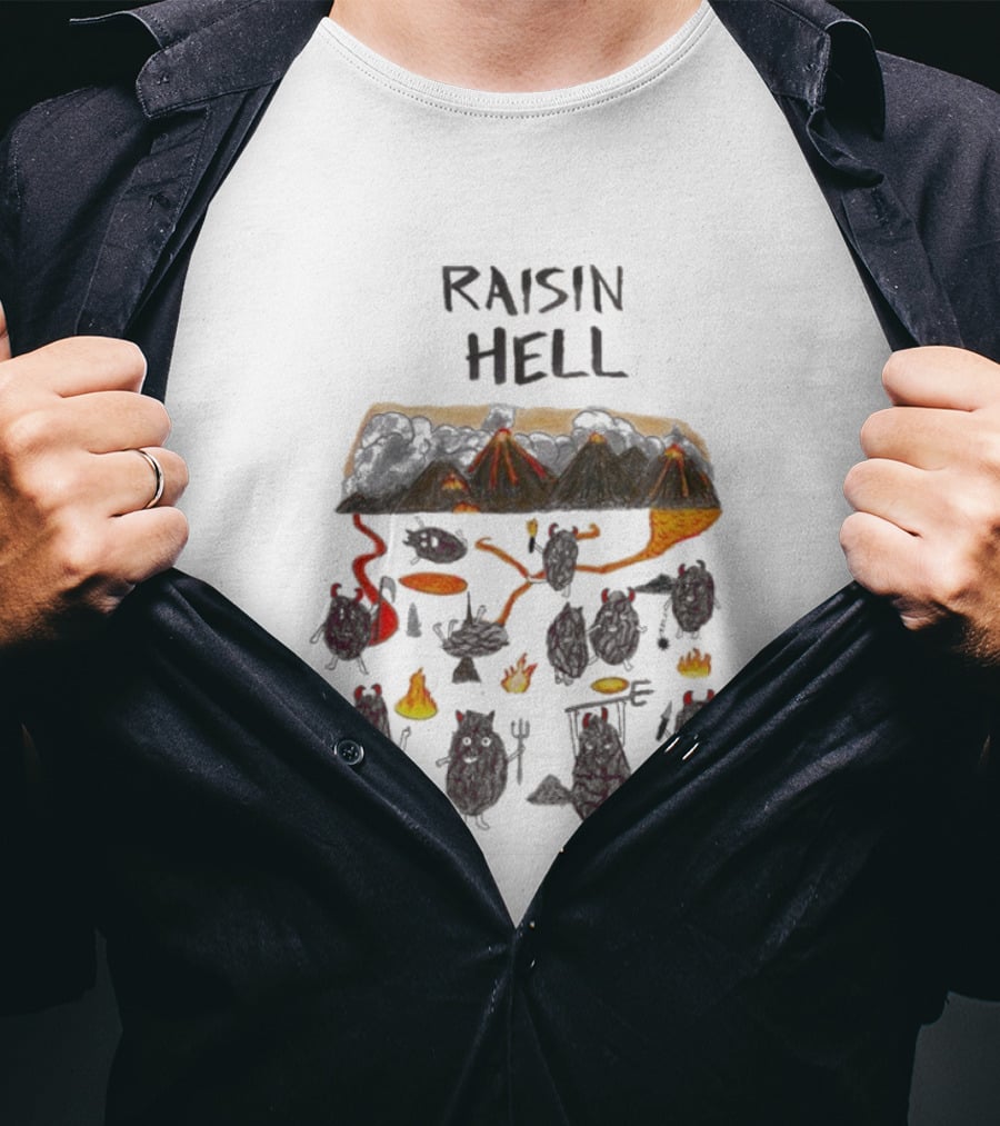Raisin Hell Volcano Raisin Characters Mischief And Chaos T-Shirt