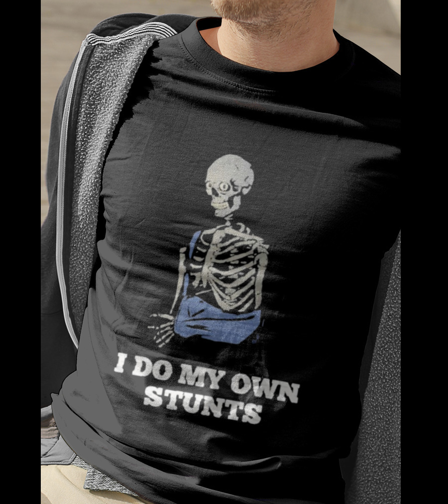 Skeleton Cast Humor Autofocus I Do My Own Stunts T-Shirt