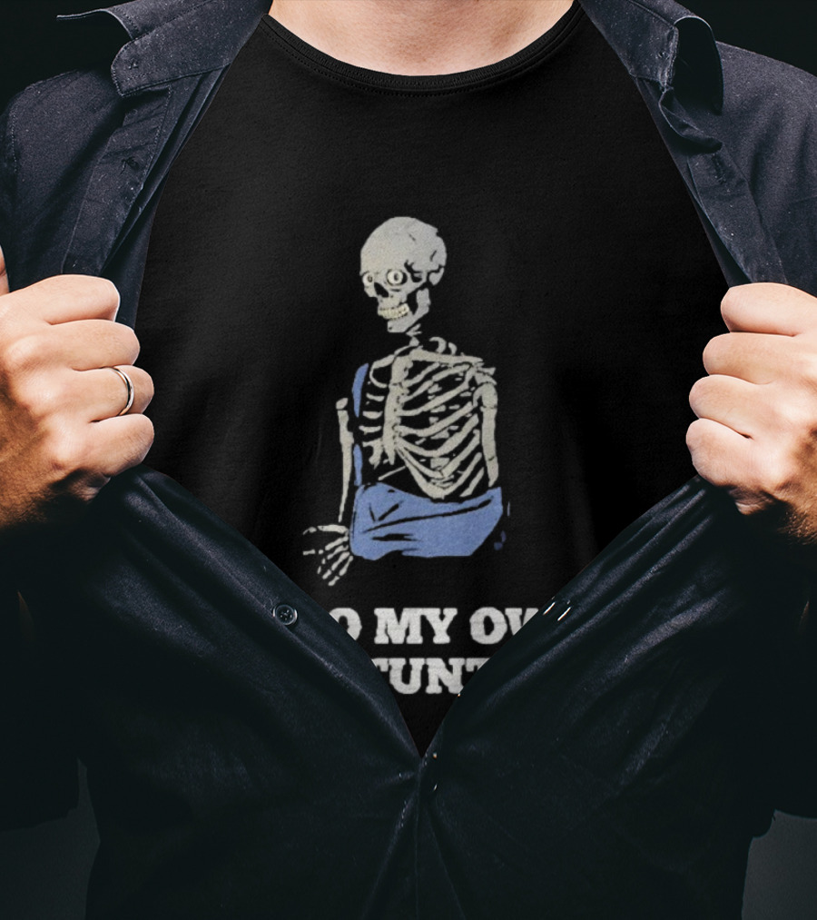 Skeleton Cast Humor Autofocus I Do My Own Stunts T-Shirt