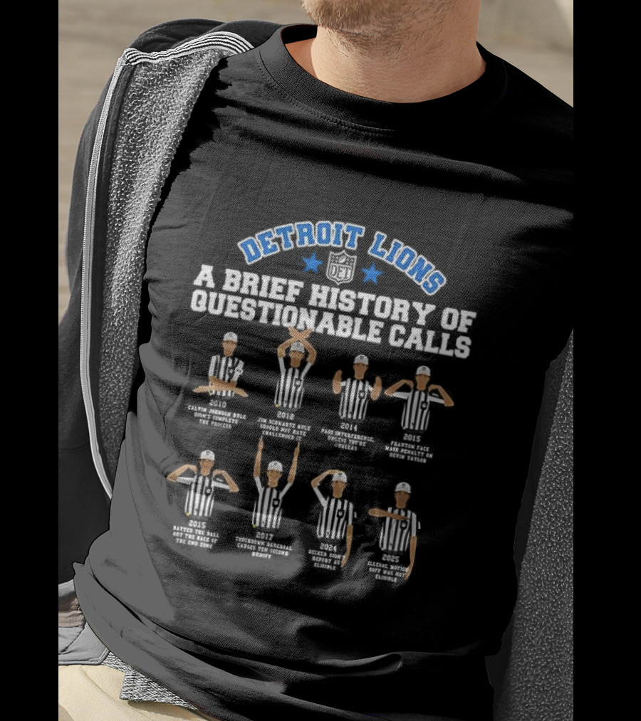 Detroit Lions A Brief History Of Questionable Calls Classic Sports Humor T-Shirt