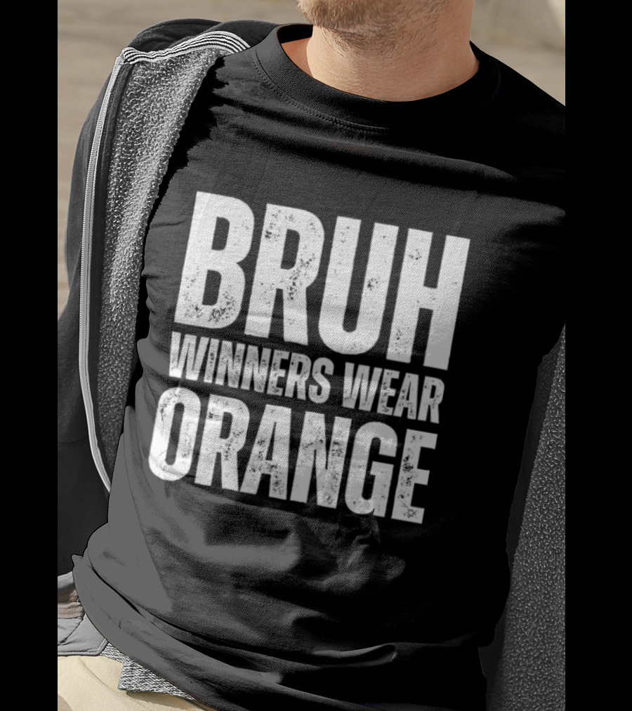 Bruh Winners Wear Orange Team T-Shirt