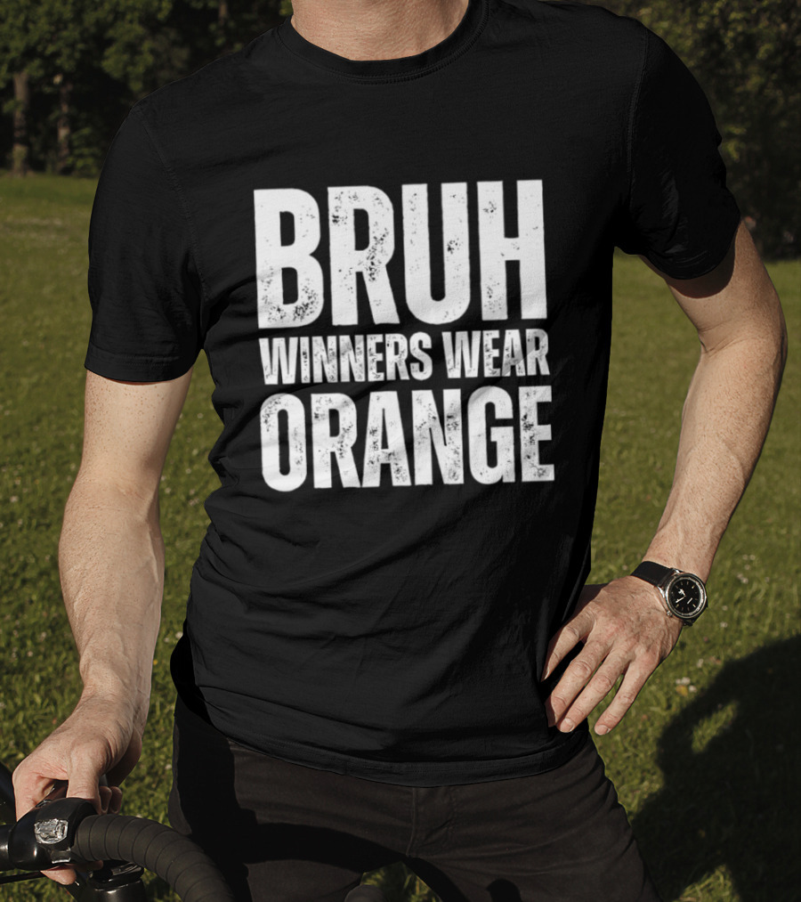 Bruh Winners Wear Orange Team T-Shirt