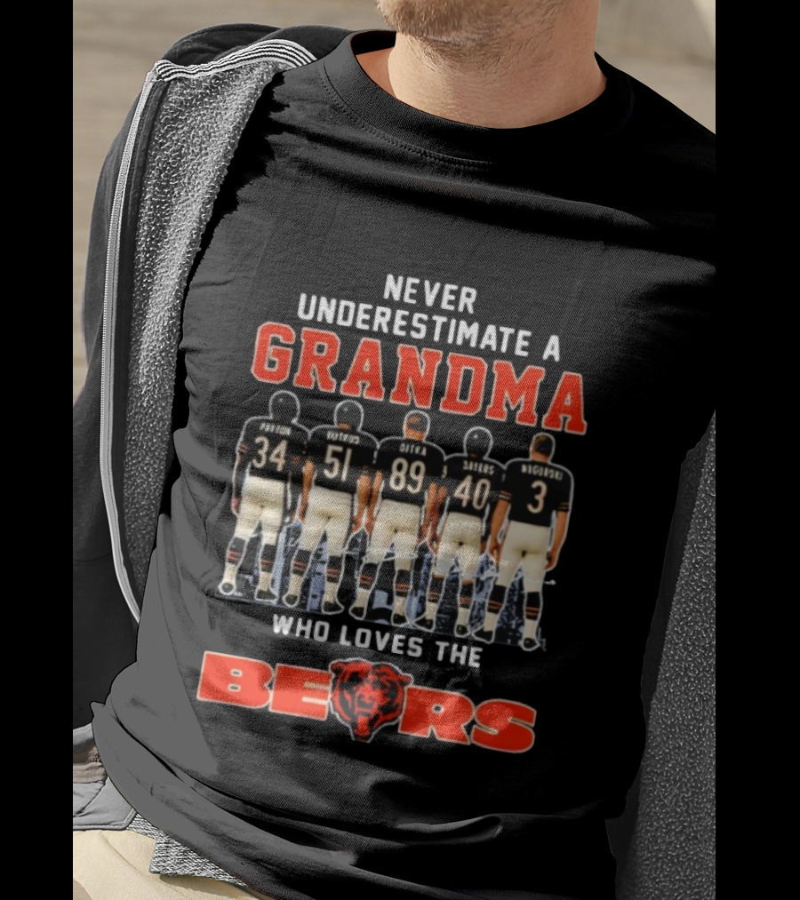 Never Underestimate A Grandma Who Loves The Chicago Bears Payton Butkus Ditka Sayers Singletary T-Shirt