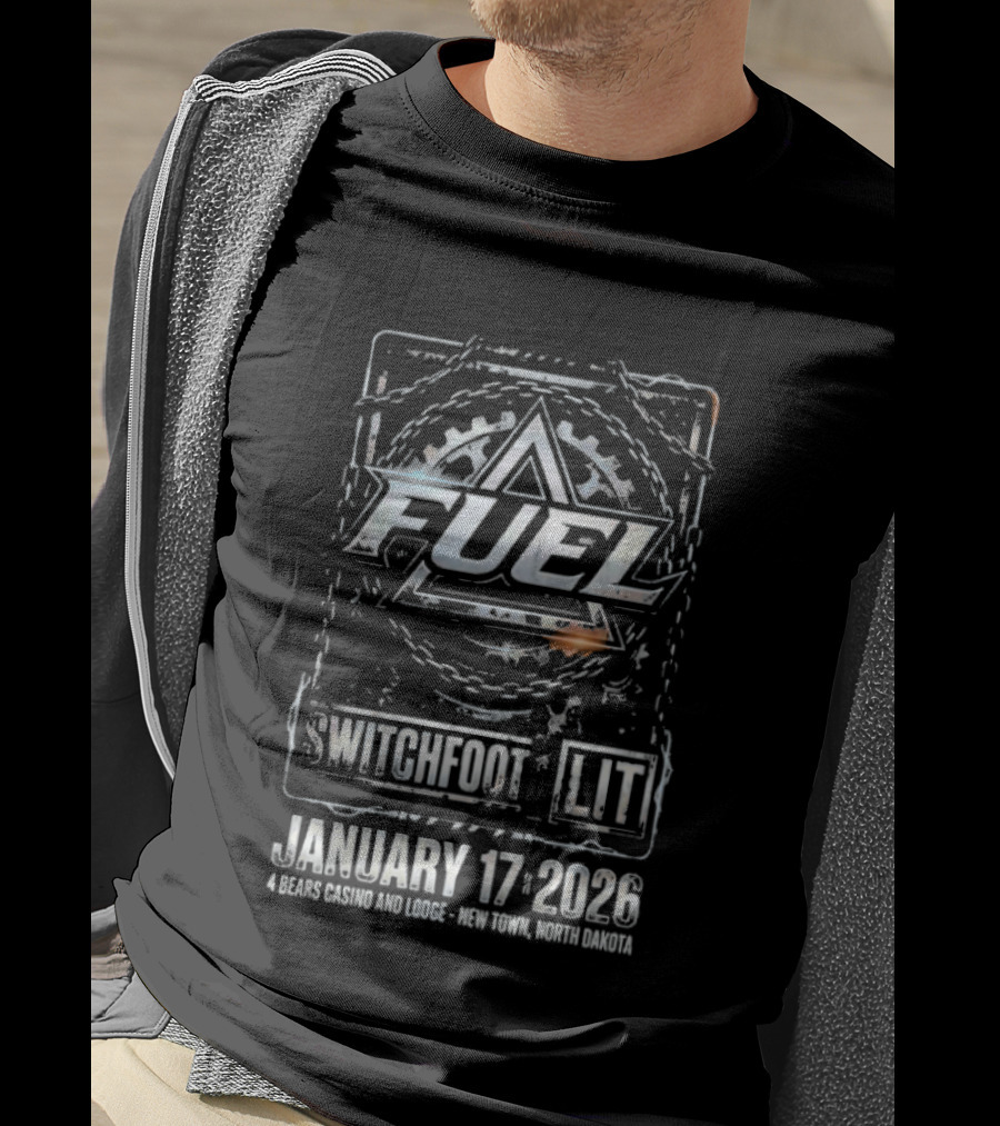 Fuel Switchfoot Lit January 17 2026 4 Bears Casino Lodge New Town North Dakota T-Shirt