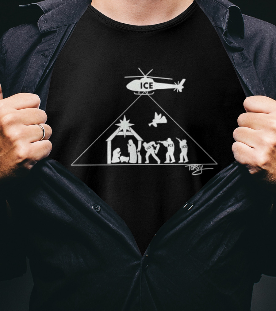 ICE Helicopter Nativity Scene Topsy T-Shirt
