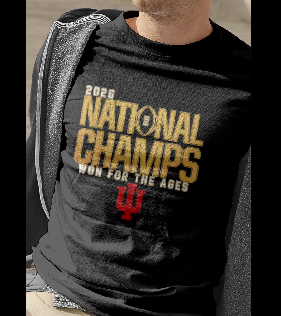 2026 National Champs Won For The Ages Indiana Hoosiers T-Shirt