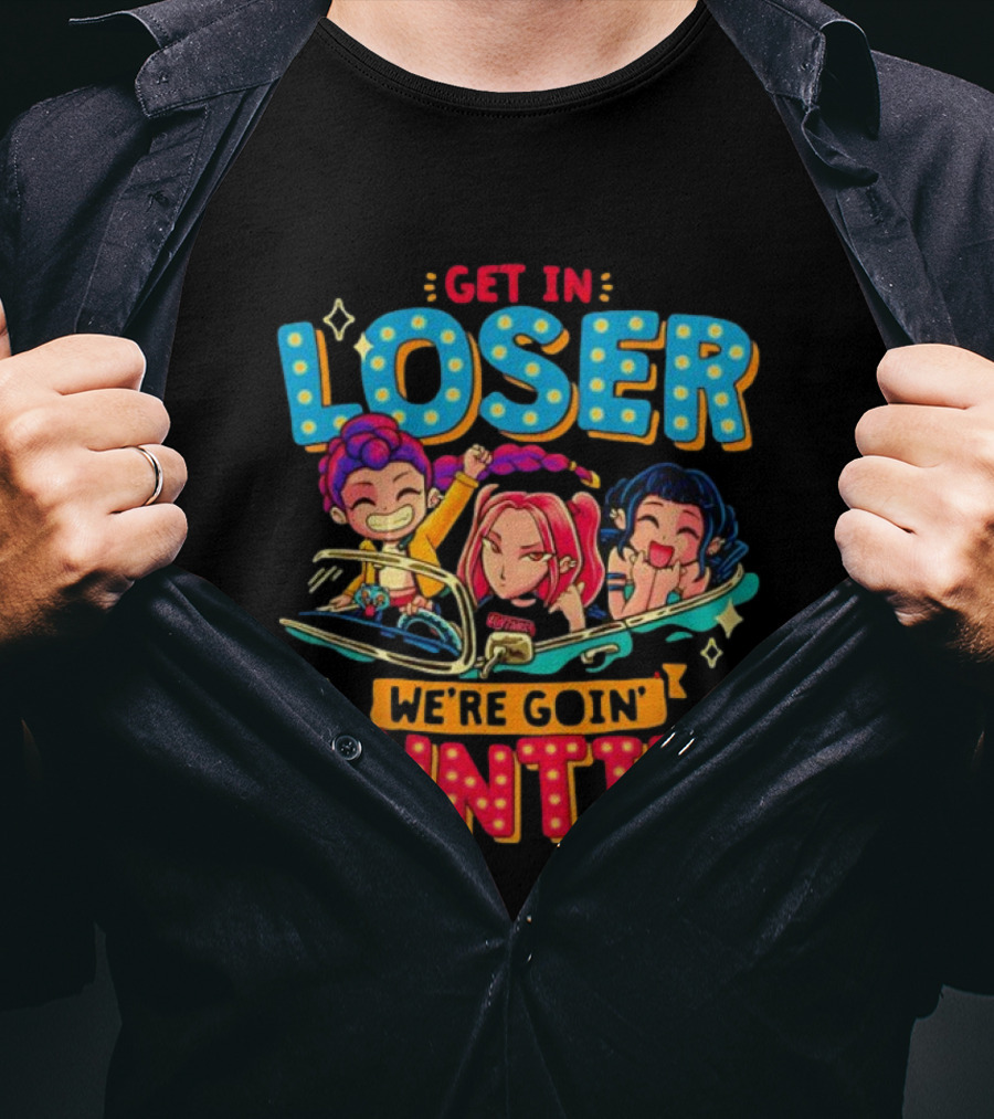 Hunters X Get In Loser We're Goin' Huntin' Adventure Ride T-Shirt