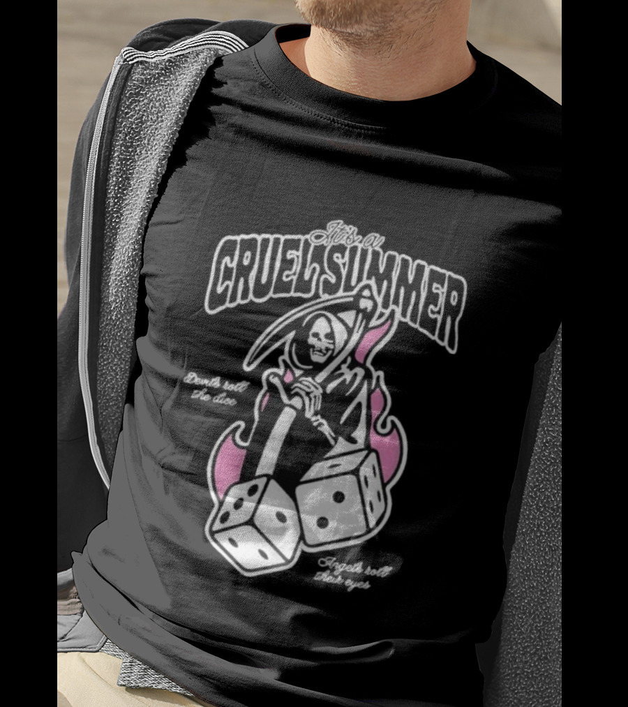 It's A Cruel Summer Devils Roll The Dice Angels Roll Their Eyes Grim Reaper T-Shirt