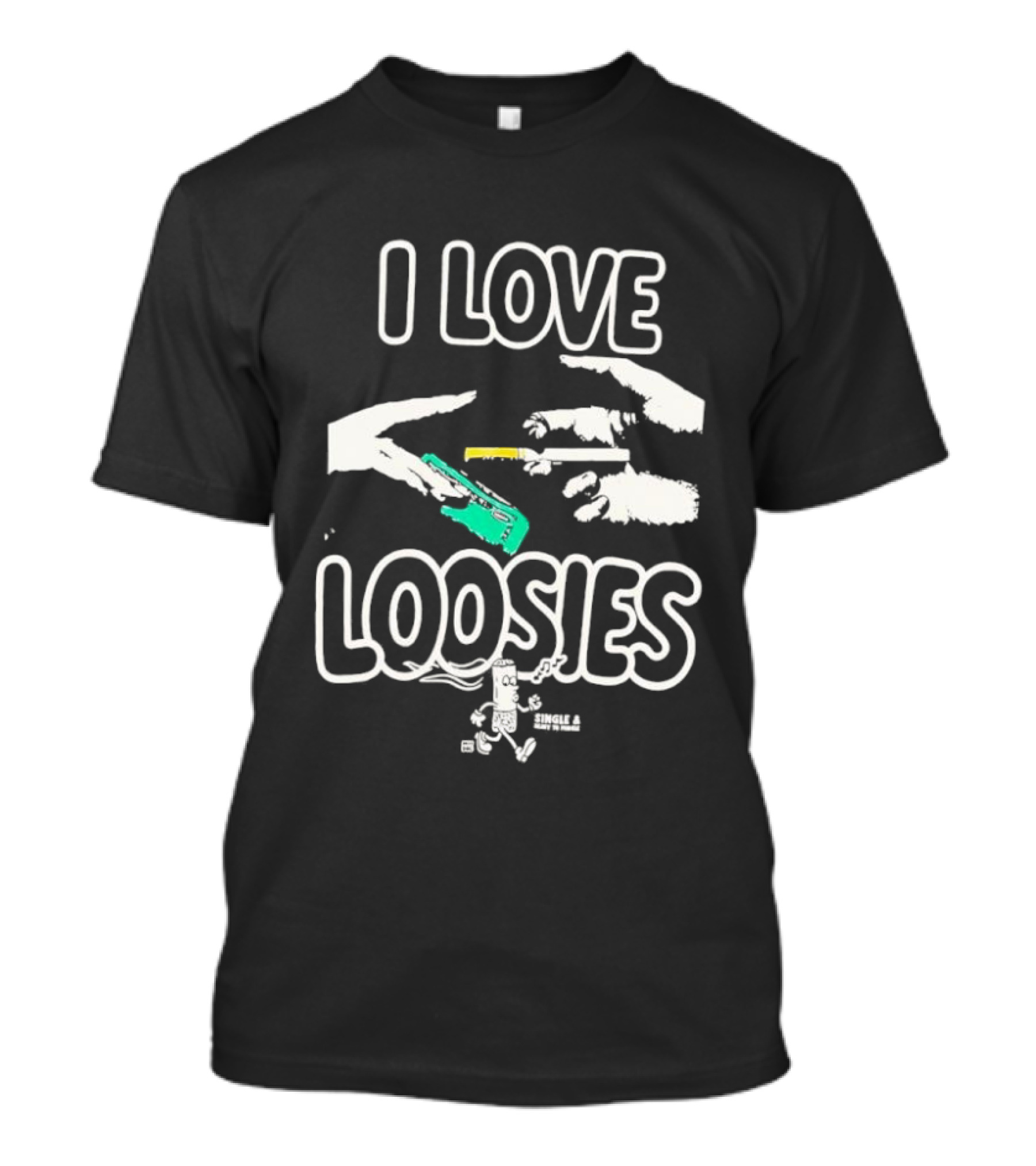 I Love Loosies Fun Casual Phrase T-Shirt