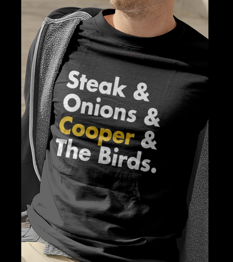 Steak Onions Cooper The Birds Funny Phrase T-Shirt