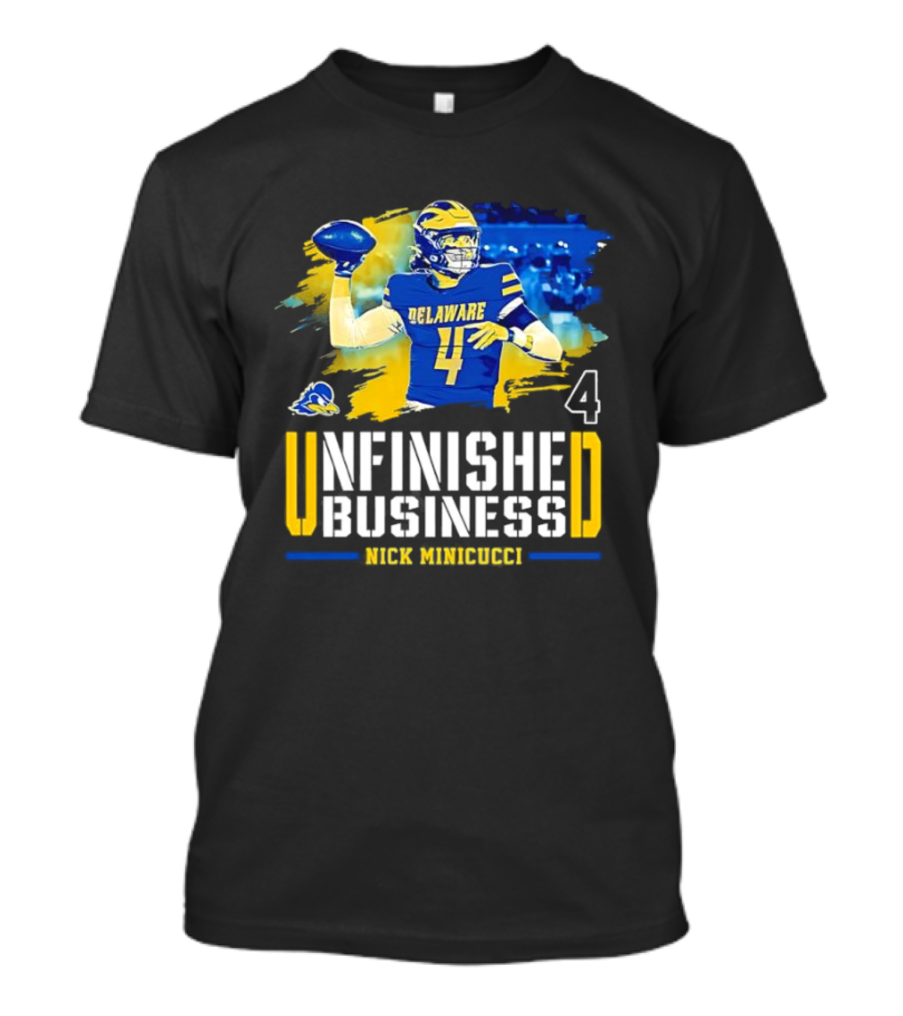 Delaware Quarterback 4 Unfinished Business Nick Minicuci Football T-Shirt