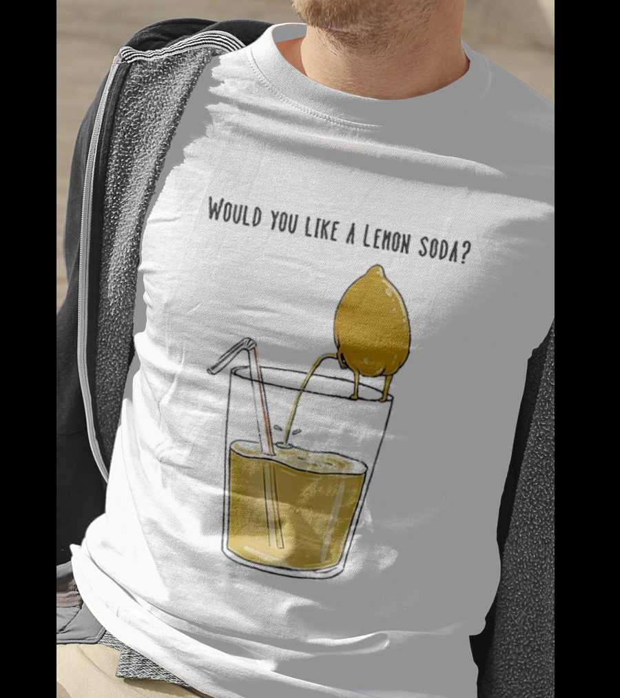 Freshly Squeezed Lemon Juice Would You Like A Lemon Soda Meme T-Shirt