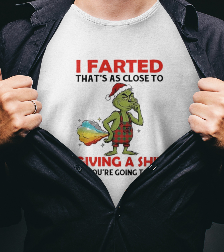 I Farted Giving A Shit Grinch Parody Holiday Humor T-Shirt