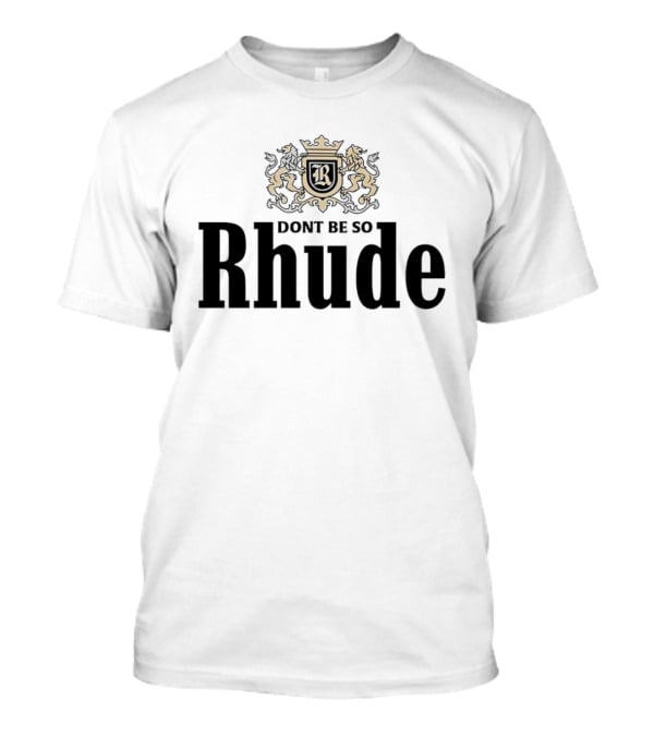 Don’t Be So Rhude Logo T-Shirt