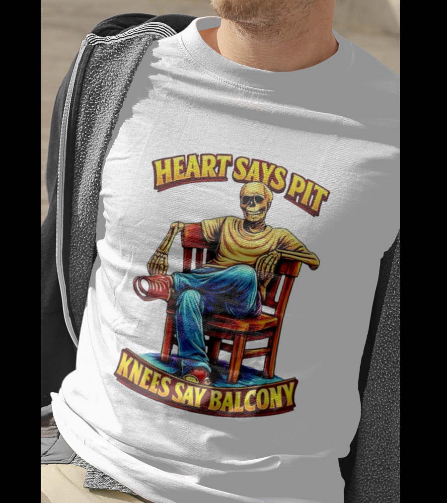 Heart Says Pit Knees Say Balcony Classic Skeleton Sitting On Chair T-Shirt