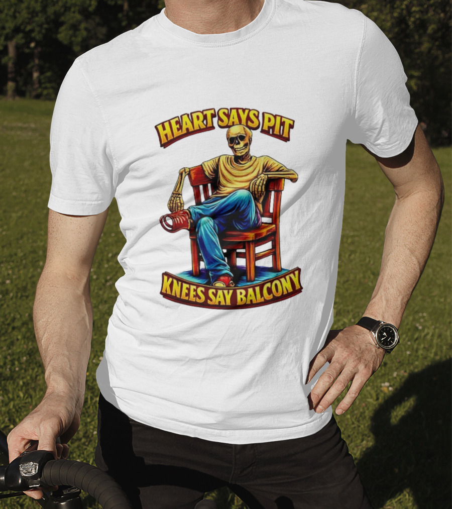Heart Says Pit Knees Say Balcony Classic Skeleton Sitting On Chair T-Shirt