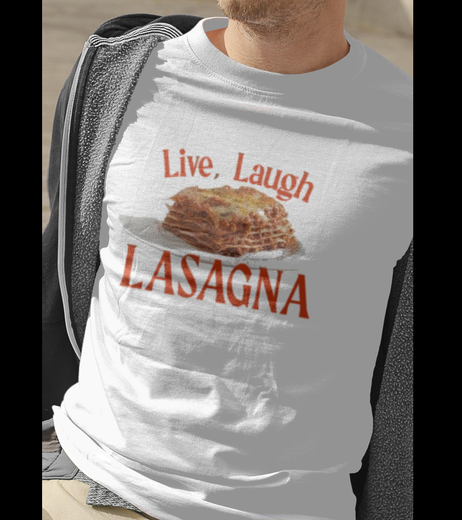 Live Laugh Lasagna Food Humor Novelty T-Shirt
