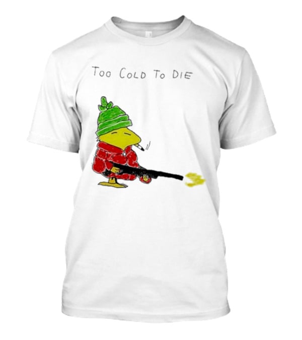 Snoopy Woodstock The Peanuts Too Cold To Die Winter Humor T-Shirt