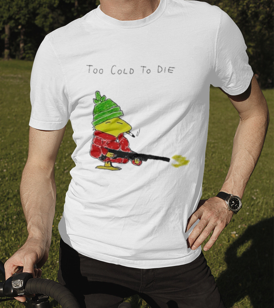 Snoopy Woodstock The Peanuts Too Cold To Die Winter Humor T-Shirt