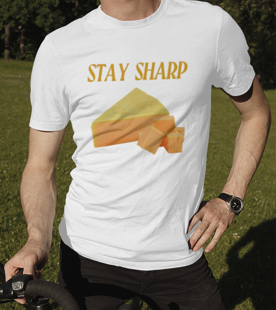 Stay Sharp Cheese Block Slice Wedge T-Shirt
