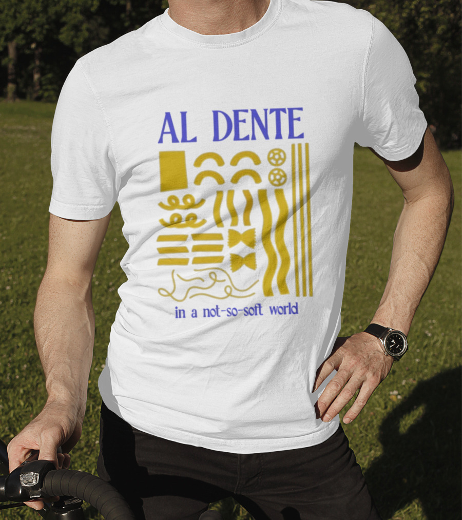 Al Dente Pasta Varieties In A Not So Soft World T-Shirt