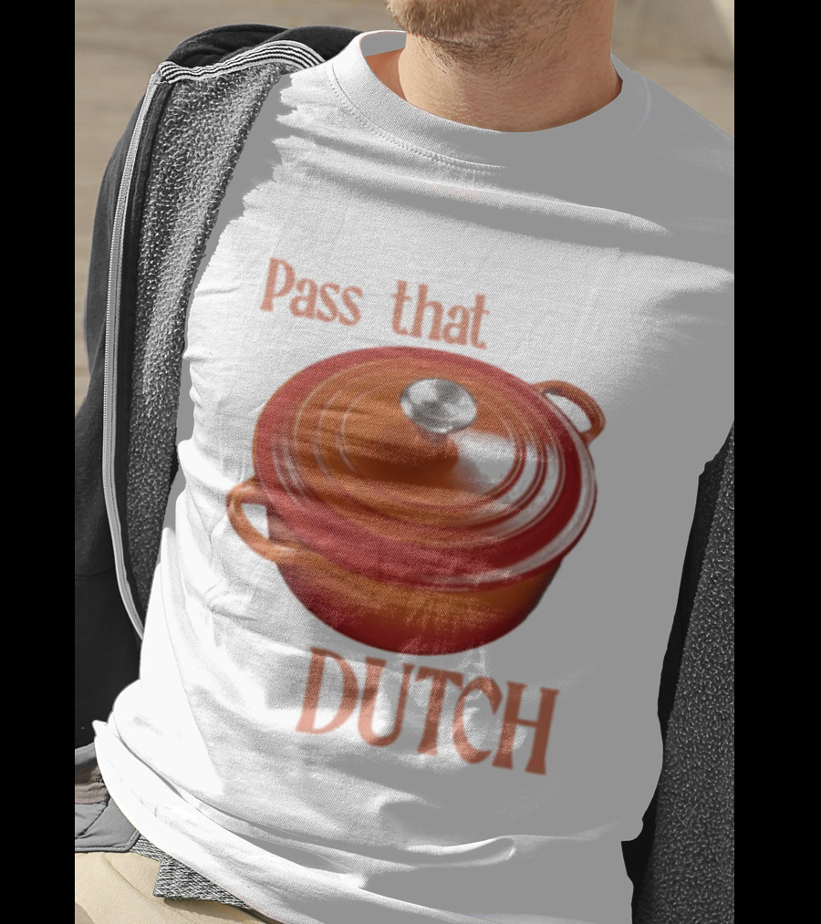 Pass That Dutch Oven Cookware Humor T-Shirt