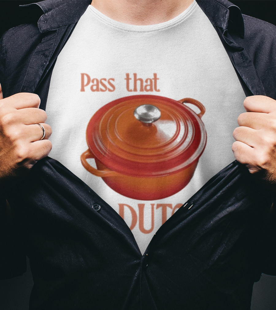 Pass That Dutch Oven Cookware Humor T-Shirt