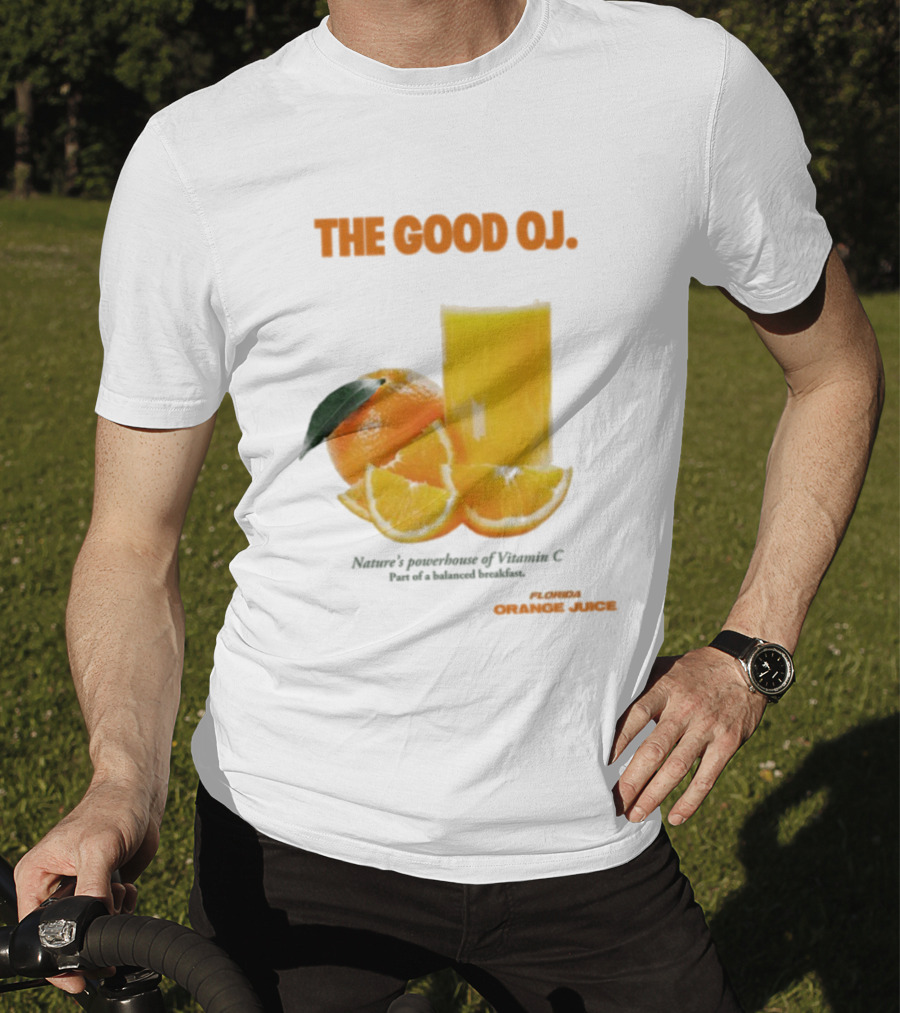 The Good Oj Nature’s Powerhouse Of Vitamin C Part Of A Balanced Breakfast T-Shirt