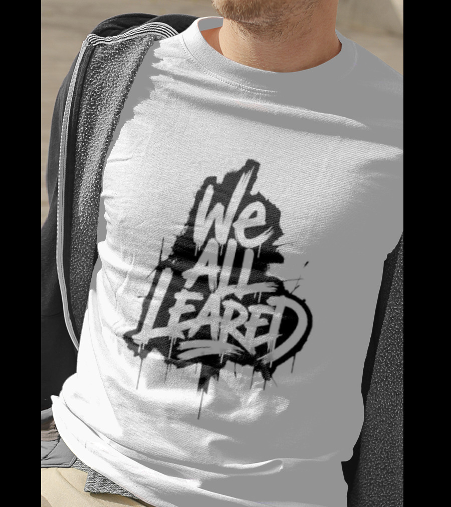 We All Leared Graffiti Inspired By Urban Street T-Shirt