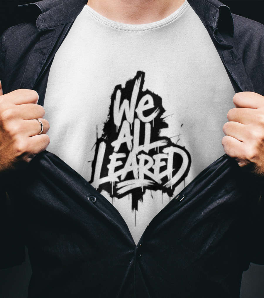 We All Leared Graffiti Inspired By Urban Street T-Shirt