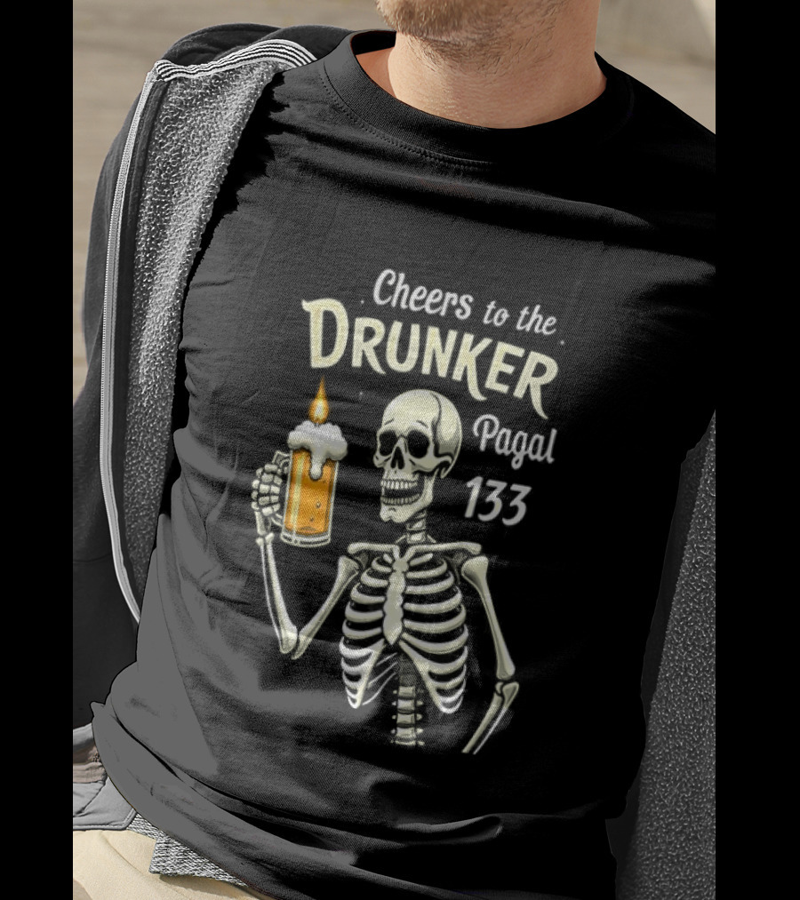 Cheers To The Drunker Pagal 133 Skeleton Holding Beer Candle T-Shirt